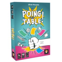 Le poing sur la table !
