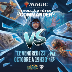 Troll à deux têtes: Magic the Gathering - Réalité Fracturée - 23/10/2026 19h30